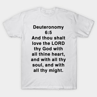 Deuteronomy 6:5  King James Version (KJV) Bible Verse Typography T-Shirt